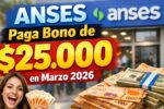 ANSES paga bono de $25,000 en marzo 2026: quiénes lo reciben y cómo tramitarlo online